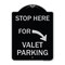 Signmission Stop Here for Valet Parking Right Arrow Heavy-Gauge Aluminum Sign, 24" x 18", BS-1824-22853 A-DES-BS-1824-22853 - alternate 1